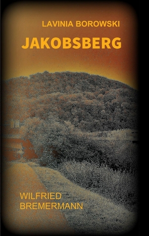 Jakobsberg von Bremermann,  Wilfried