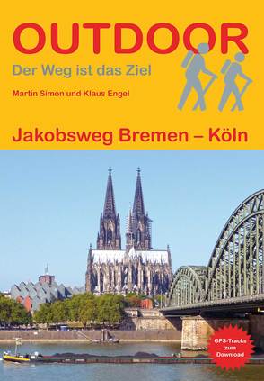 Jakobsweg Bremen – Köln von Engel,  Klaus, Simon,  Martin
