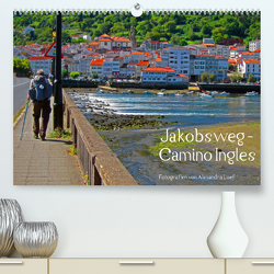 Jakobsweg – Camino Ingles (Premium, hochwertiger DIN A2 Wandkalender 2022, Kunstdruck in Hochglanz) von Luef,  Alexandra