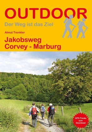 Jakobsweg Corvey – Marburg von Trenkler,  Almut