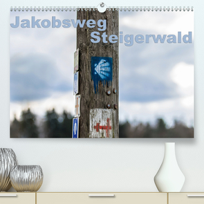 Jakobsweg Steigerwald (Premium, hochwertiger DIN A2 Wandkalender 2021, Kunstdruck in Hochglanz) von Will,  Hans