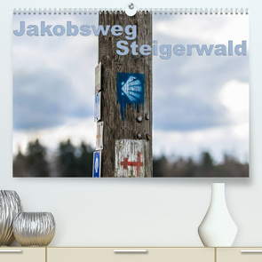Jakobsweg Steigerwald (Premium, hochwertiger DIN A2 Wandkalender 2023, Kunstdruck in Hochglanz) von Will,  Hans