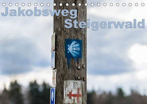 Jakobsweg Steigerwald (Tischkalender 2022 DIN A5 quer) von Will,  Hans