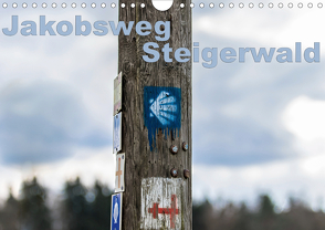 Jakobsweg Steigerwald (Wandkalender 2021 DIN A4 quer) von Will,  Hans