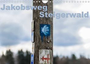 Jakobsweg Steigerwald (Wandkalender 2022 DIN A4 quer) von Will,  Hans