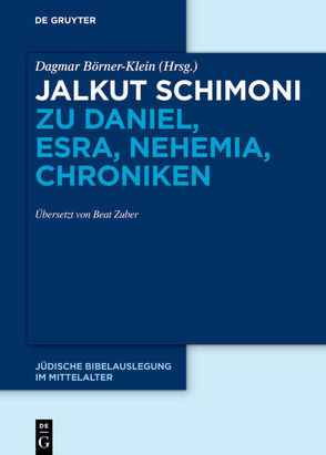Jalkut Schimoni / Jalkut Schimoni zu Daniel, Esra, Nehemia, Chroniken von Börner-Klein,  Dagmar, Zuber,  Beat
