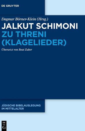 Jalkut Schimoni / Jalkut Schimoni zu Threni (Klagelieder) von Börner-Klein,  Dagmar, Zuber,  Beat