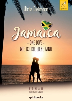 Jamaika – One Love von Dietmann,  Ulrike