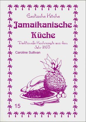 Jamaikanische Küche von Asfahani,  Mohamad N, Khenkhar,  Christina, Sullivan,  Caroline