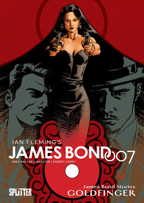 James Bond Stories 2: Goldfinger (reguläre Edition) von Carey,  Robert, Gapstur,  Eric, Pak,  Greg