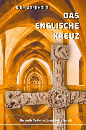 James Dante Farsetti / Das englische Kreuz von Aderhold,  Rolf