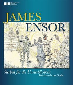 James Ensor von Augustin,  Roland, Ensor,  James, Grewenig,  Meinrad Maria, Werner,  Anne-Marie