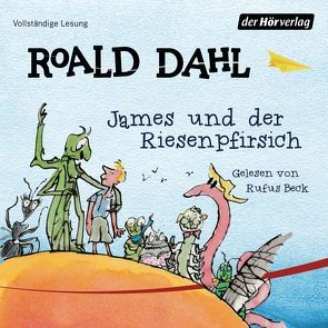 James und der Riesenpfirsich von Artl,  Inge M., Beck,  Rufus, Dahl,  Roald