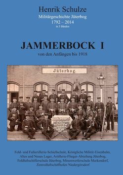 Jammerbock I – von den Anfängen bis 1918 (Band 1) von Schulze,  Henrik