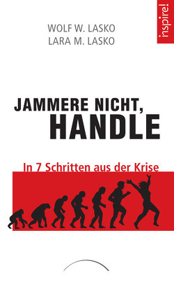 Jammere nicht, handle von Lasko,  Dr. Wolf W., Lasko,  Lara M.