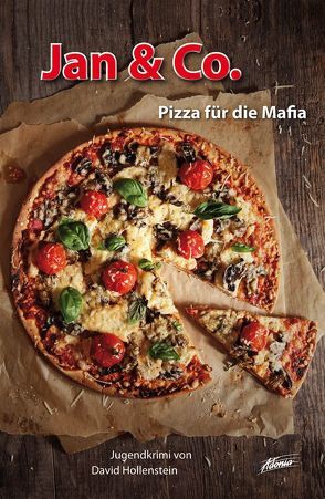 Jan & Co. – Pizza für die Mafia von Hollenstein,  David