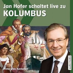 Jan Hofer schaltet live zu Kolumbus von Hofer,  Jan, von Kempten,  Peter