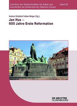 Jan Hus – 600 Jahre Erste Reformation von Strübind,  Andrea, Weger,  Tobias