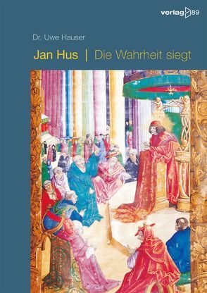 Jan Hus – Die Wahrheit siegt von Hauser,  Uwe