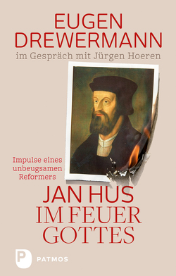 Jan Hus im Feuer Gottes von Drewermann,  Eugen, Hoeren,  Jürgen
