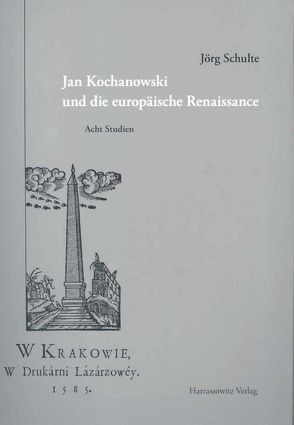 Jan Kochanowski und die europäische Renaissance von Schulte,  Jörg
