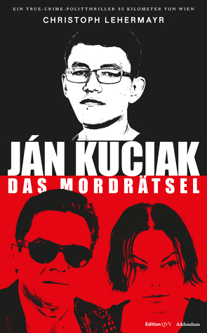 Ján Kuciak und die Paten von Bratislava von Lehermayr,  Christoph