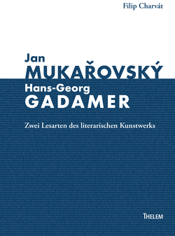 Jan Mukařovský und Hans-Georg Gadamer von Charvát,  Filip