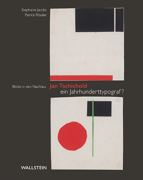 Jan Tschichold – ein Jahrhunderttypograf? von Jacobs,  Stephanie, Rössler,  Patrick