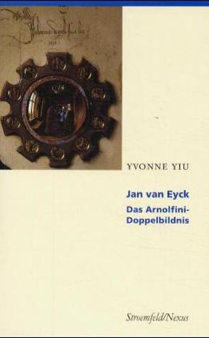 Jan van Eyck: Das Arnolfini-Doppelbildnis von Yiu,  Yvonne