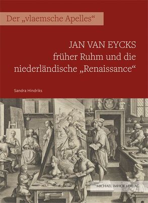 Jan van Eycks früher Ruhm und die niederländische „Renaissance“ von Hindriks,  Sandra