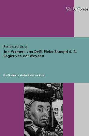 Jan Vermeer van Delft, Pieter Bruegel d. Ä., Rogier van der Weyden von Liess,  Reinhard