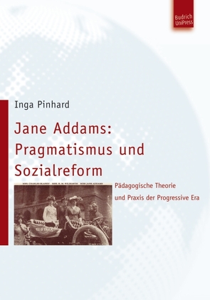 Jane Addams: Pragmatismus und Sozialreform von Pinhard,  Inga