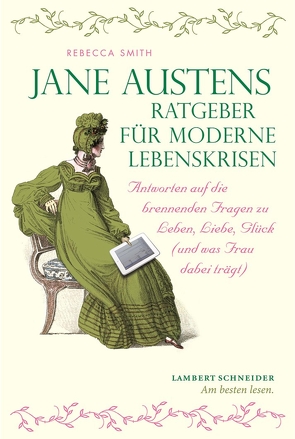 Jane Austens Ratgeber für moderne Lebenskrisen von Smith,  Rebecca, Vorderobermeier,  Gisella M.