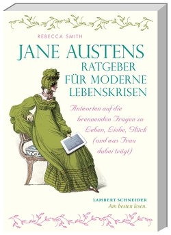 Jane Austens Ratgeber für moderne Lebenskrisen von Smith,  Rebecca