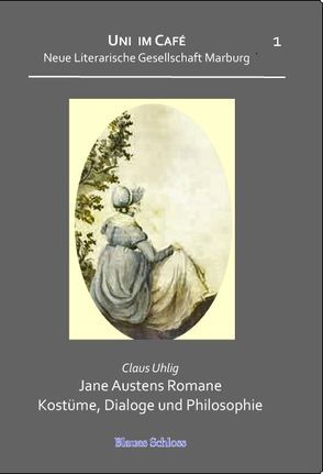 Jane Austens Romane Kostüme, Dialoge und Philosophie von Uhlig,  Claus