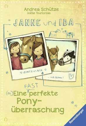 Janne und Ida. Eine (fast) perfekte Ponyüberraschung von Schütze,  Andrea, Tourlonias,  Joelle