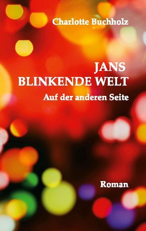 Jans blinkende Welt von Buchholz,  Charlotte