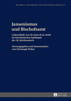 Jansenismus und Bischofsamt von Weber,  Christoph