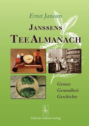 Janssens Tee Almanach von Hübner,  Peter, Janssen,  Ernst, Kuhaupt,  Christina