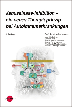 Januskinase-Inhibition – ein neues Therapieprinzip bei Autoimmunerkrankungen von Müller-Ladner,  Ulf