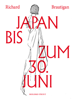 Japan bis zum 30. Juni von Brautigan,  Richard, Diersch,  Frank, Mueller,  Thomas, Ohnemus,  Günter