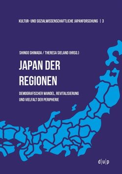 Japan der Regionen von Shimada,  Shingo, Sieland,  Theresa