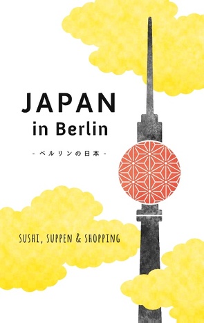 Japan in Berlin von Schwab,  Axel