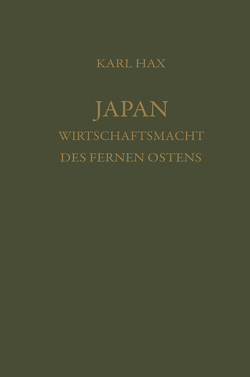 Japan, Wirtschaftsmacht des fernen Ostens von Hax,  Karl