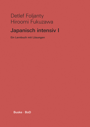 Japanisch intensiv I von Foljanty,  Detlef, Fukuzawa,  Hiroomi
