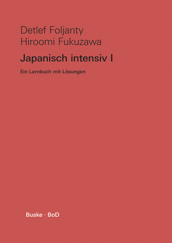 Japanisch intensiv I von Foljanty,  Detlef, Fukuzawa,  Hiroomi