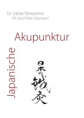 Japanische Akupunktur von Salzmann,  Jens-Peter, Yoneyama,  Sakae