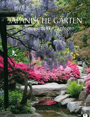 Japanische Gärten von Chesshire,  Charles, Ferstl,  Reinhard