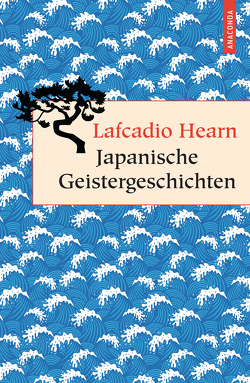 Japanische Geistergeschichten von Hearn,  Lafcadio, Meyrink,  Gustav