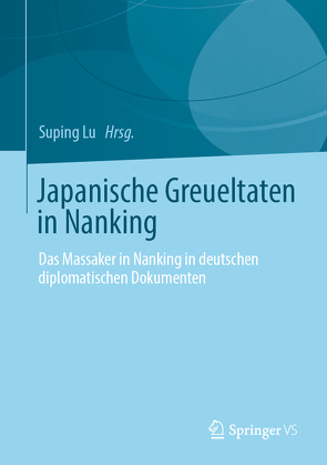 Japanische Greueltaten in Nanking von Lu,  Suping